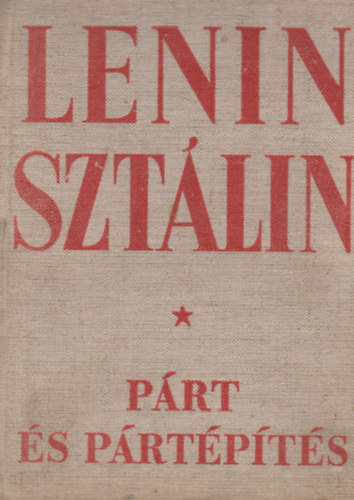 Lenin-Szt�lin - P�rt �s p�rt�p�t�s