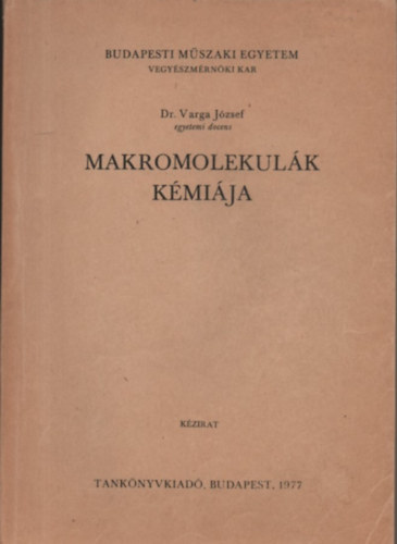 Dr. Varga J�zsef - Makromolekul�k k�mi�ja
