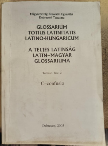 Tegyey Imre Adamik Tam�s - A teljes latins�g latin-magyar glossz�riuma
