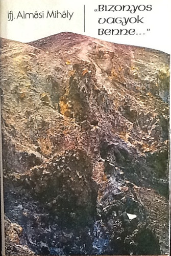 Alm�si Mih�ly Ifj. - "Bizonyos vagyok benne..."