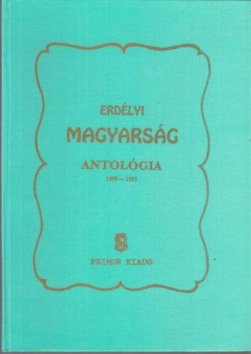 Mátyás B. Ferenc - Erdélyi Magyarság antológia 1990-1991