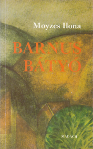 Moyzes Ilona - Barnus bty