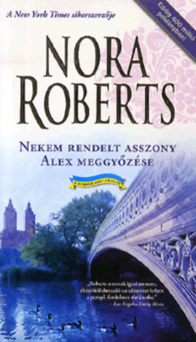 Nora Roberts - Nekem rendelt asszony - Alex meggyőzése