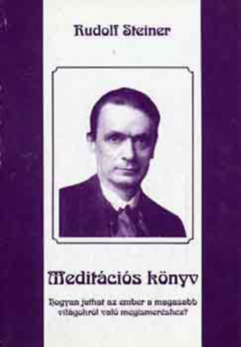 Rudolf Steiner - Meditációs könyv