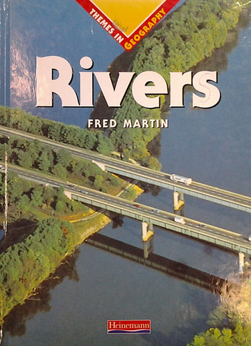 Fred Martin - Rivers (Themes in Geography)