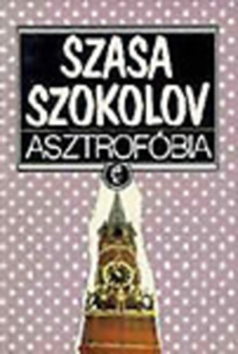 Szasa Szokolov - Asztrofbia