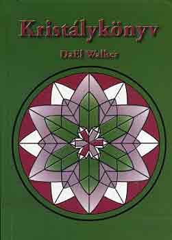 DaEl Walker - Krist�lyk�nyv - Fedezd fel a kvarckrist�ly csod�latos vil�g�t