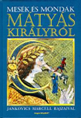 Mes�k �s mond�k M�ty�s kir�lyr�l