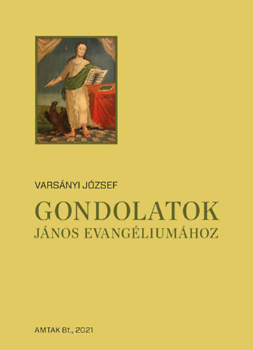 Vars�nyi J�zsef - Gondolatok J�nos evang�lium�hoz