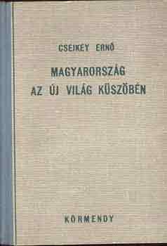 Csejkey Ernő - Magyarország az új világ küszöbén
