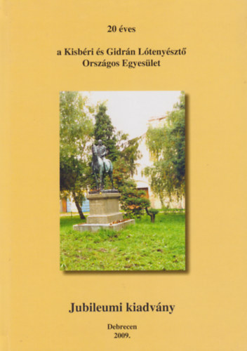 Mihk Sndor - 20 ves a Kisbri Gidrn Ltenyszt Orszgos Egyeslet - Jubileumi kiadvny, 2009.