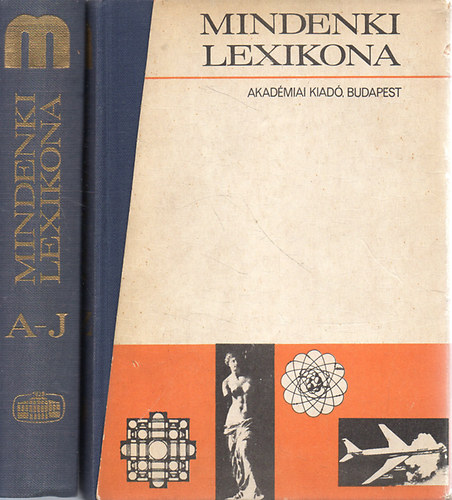 Szerkesztette kos Kroly; s az Akadmia Kiad lexikonszerkesztsge - Mindenki lexikona kt ktetben I-II.