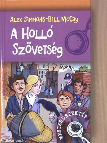 Alex Simmons - Bill McCay - A holló szövetség - Sorozatcím:Mesterdetektív