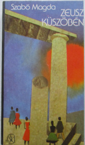 Szabó Magda - Zeusz küszöbén