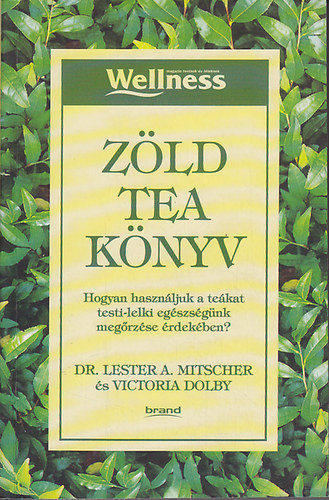 dr. Lester A. Mitscher; Victoria Dolby - Zld tea knyv