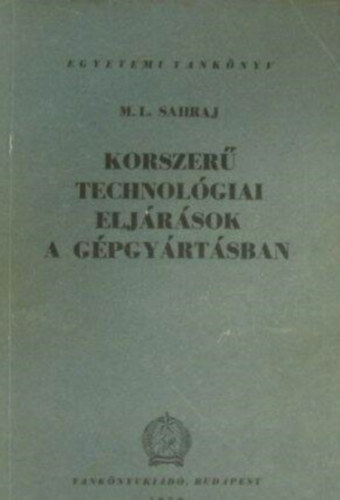 Korszer� technol�giai elj�r�sok a g�pgy�rt�sban