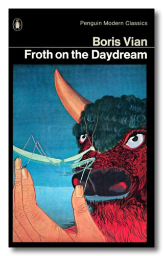 Boris Vian - Froth on the daydream - Tajtkos napok (angol)
