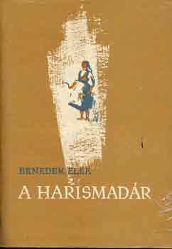 Benedek Elek - A harismad�r