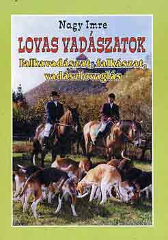 Nagy Imre - Lovas vadszatok
