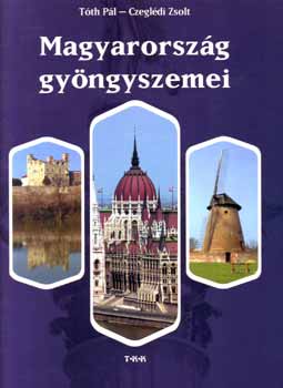 T�th P�l; Czegl�di Zsolt - Magyarorsz�g gy�ngyszemei (magyar, angol, n�met nyelv�)