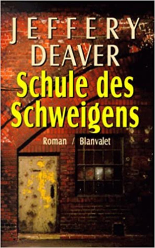 Jeffery Deaver - Schule des Schweigens