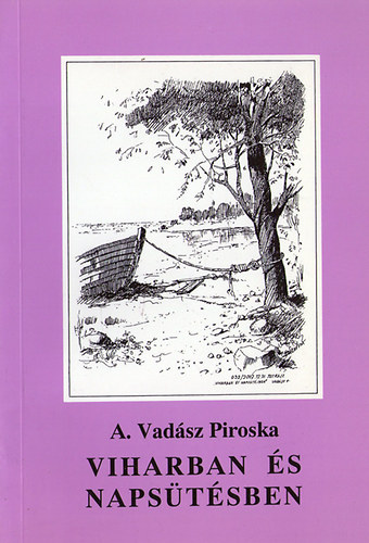 A. Vadsz Piroska - Viharban s napstsben