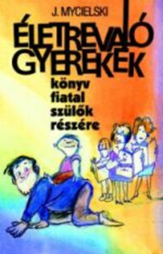 J. Mycielski - letreval gyerekek- Knyv fiatal szlk rszre