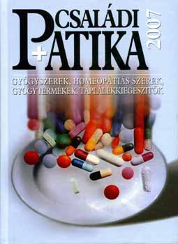 Varró Mihály - Családi patika 2007 - Gyógyszerek, homeopátiás szerek, gyógytermékek..