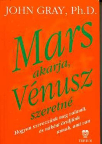 John Gray - Mars akarja, Vénusz szeretné
