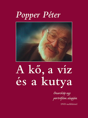 Popper P�ter - A k�, a v�z �s a kutya