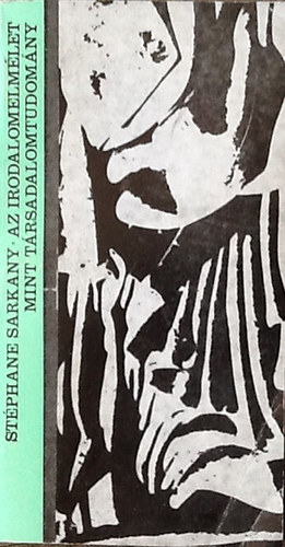 St�phane Sarkany - Az irodalomelm�let mint t�rsadalomtudom�ny