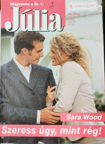 Sara Wood - Júlia 386. kötet - Szeress úgy mint rég!