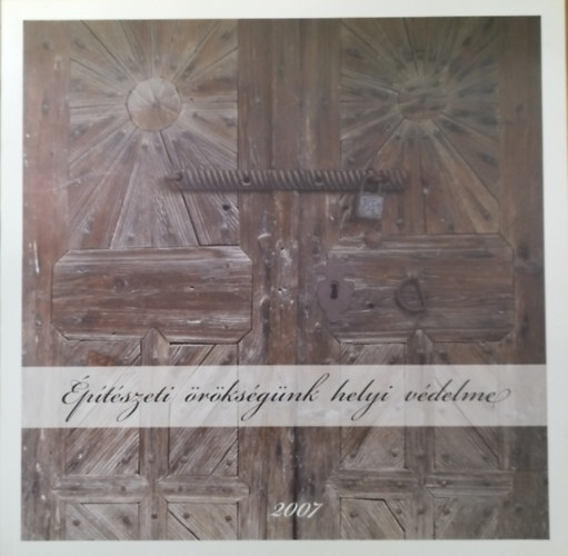 Bdyn Mth Ildik - ptszeti rksgnk helyi vdelme 2007