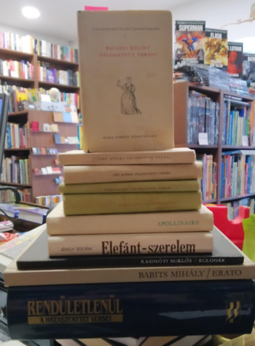Jékely Zoltán, Babits Mihály, Radnóti Miklós, Ady Endre, József Attila Guilaume Apollinaire - 10 db-os KÖNYVMENTŐ AJÁNLAT, vers: Rendületlenül- A hazaszeret versei+ Erato+ Eclogák+ Elefánt-szerelem+ Apollinaire versei+ Román költők antológiája+ Lermontov vál.versei+ Ady Endre vál.versei+ József Attila vál. versei+ Balassi Bál
