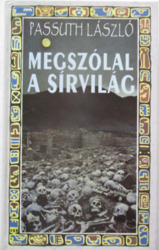 Passuth L�szl� - Megsz�lal a s�rvil�g
