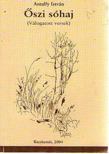 Antalfy Istv�n - �szi s�haj (V�logatott versek)