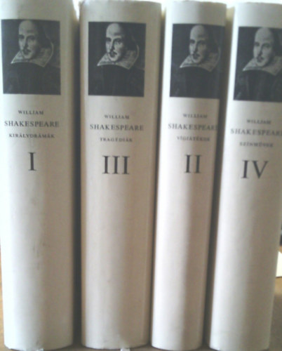 William Shakespeare - William Shakespeare �sszes dr�m�i I-IV. (Kir�lydr�m�k, V�gj�t�kok, Trag�di�k, Sz�nm�vek)