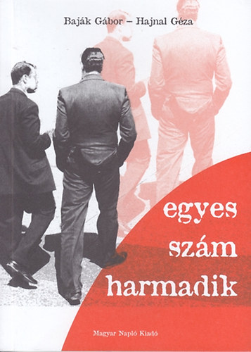 Bajk Gbor; Hajnal Gza; - egyes szm harmadik