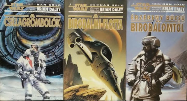 Brian Daley - Star Wars: Érzékeny búcsú a Birodalomtól + A Csillagrombolók + A Birodalmi Flotta (3 kötet)