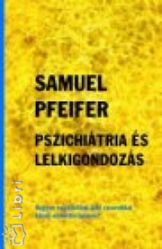 Samuel Pfeifer - Pszichitria s lelkigondozs