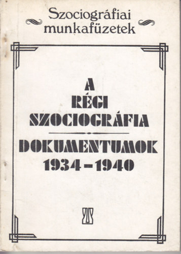 Nmedi Dnes - A rgi szociogrfia (Dokumentumok 1934-1940)- Programok, mdszerek, kritikk