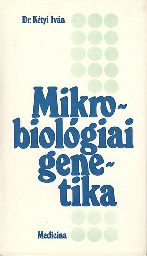 Dr. K�tyi iv�n - Mikrobiol�giai genetika
