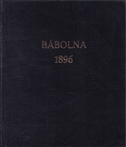 Bbolna 1896 (folyrssal rt knyv) (reprint)