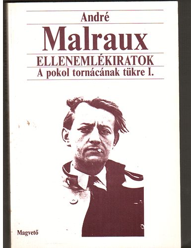 Andr� Malraux - Eml�kiratok (A pokol torn�c�n t�kre I.)
