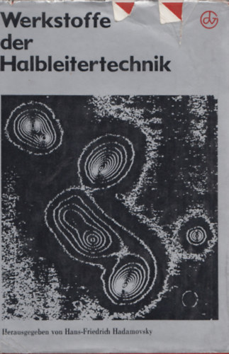 Hans-Friedrich Hadamovsky - Werkstoffe der Halbleitertechnik