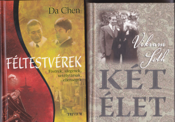 Da Chen - Vikram Seth - 2 db m: Da Chen:Fltestvrek.FIVREK, IDEGENEK, VETLYTRSAK, ELLENSGEK + Vikram Seth:Kt let