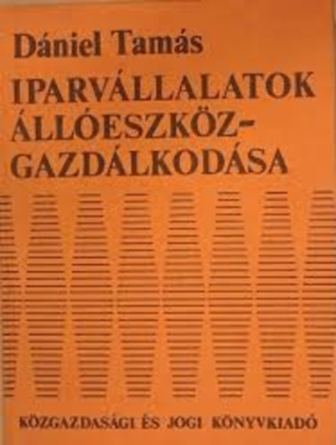 D�niel Tam�s - Iparv�llalatok �ll�eszk�zgazd�lkod�sa