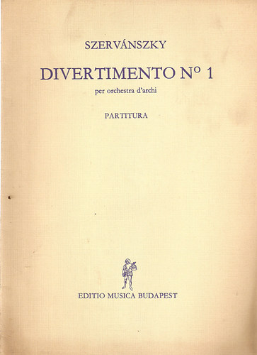 Szerv�nszky Endre - Divertimento No1 per orchestra d'archi