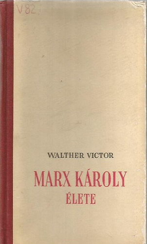 Walther Victor - Marx K�roly �lete