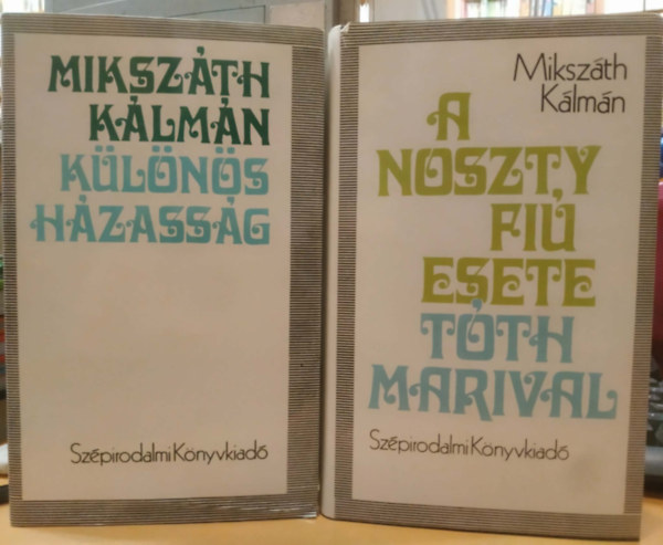 Mikszáth Kálmán - 2 db Mikszáth Kálmán: A Noszty fiú esete Tóth Marival + Különös házasság